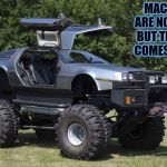 Redneck Delorean | MACHINES ARE NOT GODS
BUT THIS ONE
COMES CLOSE! ALIEN POETRY
BY
PING WINS | image tagged in redneck delorean | made w/ Imgflip meme maker