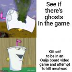 Master Shake Hotline bling | See if there's ghosts in the game; Kill self to be in an Ouija board video game and attempt to kill meatwad | image tagged in master shake hotline bling,athf,aqua teen hunger force,master shake,memes | made w/ Imgflip meme maker