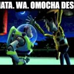 Toy Story - You are a Toy! | ANATA. WA. OMOCHA DESU! | image tagged in toy story - you are a toy,japanese,anime,japan,disney,pixar | made w/ Imgflip meme maker