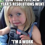resolutions | WHEN SOMEONE ASKS HOW YOUR 2019 NEW YEAR'S RESOLUTIONS WENT; "I'M A WORK IN PROGRESS" | image tagged in checking bank account after getting married | made w/ Imgflip meme maker