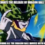 Think About It (Dragon Ball Super Broly 1 Year Birthday Edition!) | YOU CAN CELEBRATE THE RELEASE OF DRAGON BALL SUPER: BROLY; BY BINGE WATCHING ALL THE DRAGON BALL MOVIES WITH BROLY IN THEM. | image tagged in super perfect cell think about it,memes,broly,dragon ball z,bio broly,dragon ball super | made w/ Imgflip meme maker