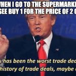 Donald Trump Worst Trade Deal Meme Generator - Imgflip