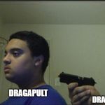 Pokemon Sword and Shield meta game | DRAGAPULT; DRAGAPULT | image tagged in you cant trust anyone not even yourself,pokemon,pokemon sword and shield | made w/ Imgflip meme maker