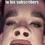 James Charles | James Charles to his subscribers:; BYE, SISTERS! | image tagged in james charles | made w/ Imgflip meme maker