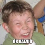Sarcastic kid | OK BAIZUO | image tagged in sarcastic kid,white knight,ok boomer | made w/ Imgflip meme maker
