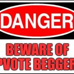 danger sign | BEWARE OF UPVOTE BEGGERS | image tagged in danger sign | made w/ Imgflip meme maker