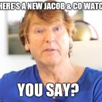 Producer Michael | THERE'S A NEW JACOB & CO WATCH; YOU SAY? | image tagged in producer michael | made w/ Imgflip meme maker