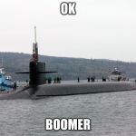 Oh-hi-ho | OK; BOOMER | image tagged in oh-hi-ho | made w/ Imgflip meme maker