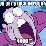 Steven Universe NOOO | WHEN YOU GET STUCK IN YOUR WINDOW; "NOOO!" | image tagged in steven universe nooo | made w/ Imgflip meme maker