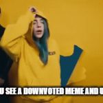 underated meme | WHEN YOU SEE A DOWNVOTED MEME AND UPVOTE IT | image tagged in gifs,downvotes | made w/ Imgflip video-to-gif maker