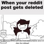 Jaiden Animations Disappointment | When your reddit post gets deleted | image tagged in jaiden animations disappointment | made w/ Imgflip meme maker