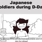 Jaiden Animations Disappointment | Japanese soldiers during D-Day | image tagged in jaiden animations disappointment | made w/ Imgflip meme maker