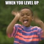JONATHAN! | WHEN YOU LEVEL UP | image tagged in jonathan | made w/ Imgflip meme maker