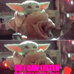 BILLIE EILISH | ME SWITCHING THE RADIO; SO I CAN LISTEN TO BILLIE EILISH | image tagged in mischievous baby yoda | made w/ Imgflip meme maker