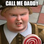 Do the roar | CALL ME DADDY | image tagged in do the roar | made w/ Imgflip meme maker