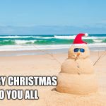 Happy Holidays From Florida | TO YOU ALL; MERRY CHRISTMAS | image tagged in happy holidays from florida | made w/ Imgflip meme maker