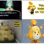 Isabelle's Birthday | Yes, today on 12/20; HAPPY BIRTHDAY, ISABELLE! | image tagged in 4 square grid,animal crossing,memes,meme,birthday,happy birthday | made w/ Imgflip meme maker