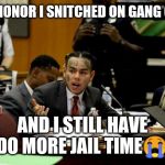 Jroc113 | BUT HONOR I SNITCHED ON GANG GANG; AND I STILL HAVE TO DO MORE JAIL TIME😭😭 | image tagged in shaggy it wasn't me tekashi 6 9 snitch | made w/ Imgflip meme maker