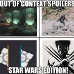 4 Panel Comic Template | OUT OF CONTEXT SPOILERS! STAR WARS EDITION! | image tagged in 4 panel comic template | made w/ Imgflip meme maker