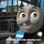 Thomas the Cheeky One meme