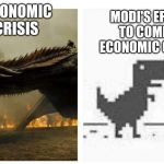 Ankush | MODI'S EFFORT TO COMBAT ECONOMIC CRISIS; ECONOMIC CRISIS | image tagged in ankush | made w/ Imgflip meme maker