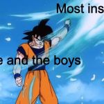 Me and the boys are not emotional | Most insults; Me and the boys | image tagged in dragon ball z deflect,memes | made w/ Imgflip meme maker