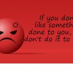 Don't Like Don't Do | If you don't like something done to you, then don't do it to others; COVELL BELLAMY III | image tagged in don't like don't do | made w/ Imgflip meme maker