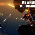 annoyed stalker warframe | ME WHEN SHE LEFT ME FOR ANOTHER GUY; MY GF | image tagged in annoyed stalker warframe | made w/ Imgflip meme maker