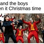 Many jokers and peters dancing | me and the boys when it Christmas time | image tagged in many jokers and peters dancing,memes,joker,joker meme,peter parker,the joker | made w/ Imgflip meme maker