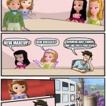 Sofia The First : Boardroom Meeting Suggestion | WE NEED ME TO HAVE A BOYFRIEND! ANY IDEAS? SHOWING BABY SHOWS THAT ARE FOR 0 YEAR OLDS? NEW DRESSES? NEW MAKEUP? | image tagged in sofia the first  boardroom meeting suggestion | made w/ Imgflip meme maker