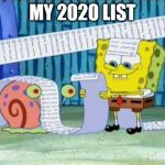 2020 spongebob | MY 2020 LIST | image tagged in reading the list of | made w/ Imgflip meme maker