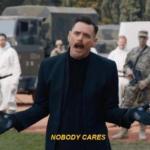 Nobody Cares ! meme