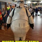 Star Wars | MICHAEL MOORE'S CAMEO APPEARANCE IN STAR WARS | image tagged in star wars | made w/ Imgflip meme maker