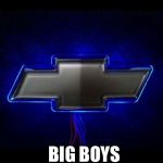 Chevy memes | LITTLE BOYS WEAR BOW TIES. BIG BOYS DRIVE BOW TIES. | image tagged in chevy memes | made w/ Imgflip meme maker