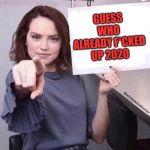 Guess who | GUESS WHO ALREADY F*CKED UP 2020 | image tagged in guess who | made w/ Imgflip meme maker