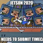 Jetson | JETSON 2020; STILL NEEDS TO SUBMIT TIMECARDS | image tagged in jetson | made w/ Imgflip meme maker