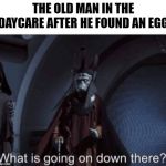 poke love | THE OLD MAN IN THE DAYCARE AFTER HE FOUND AN EGG | image tagged in what is giong on,pokemon,love | made w/ Imgflip meme maker