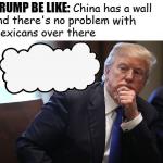 Trump Deep In Thought China Wall