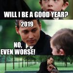 dad son | 2020; WILL I BE A GOOD YEAR? 2019; NO, EVEN WORSE! | image tagged in dad son,new year,good,sad,hug | made w/ Imgflip meme maker