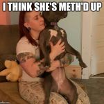 Millennials | I THINK SHE'S METH'D UP | image tagged in millennials | made w/ Imgflip meme maker