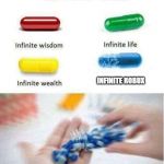 The Miracle Middle-Age Pills | INFINITE ROBUX; ME: | image tagged in the miracle middle-age pills | made w/ Imgflip meme maker