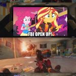 FBI open up but with MLP fun stuffs | FBI OPEN UP! | image tagged in fbi open up,mlp fim,pinkie pie,sunset shimmer,rarity | made w/ Imgflip meme maker