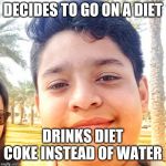 Goru Khan | DECIDES TO GO ON A DIET; DRINKS DIET COKE INSTEAD OF WATER | image tagged in goru khan | made w/ Imgflip meme maker