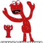 Grian's elmo | GRIAN IS A GOOD DRAWER | image tagged in grian's elmo | made w/ Imgflip meme maker