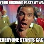 protein fart | WHEN YOUR HUSBAND FARTS AT WALMART; AND EVERYONE STARTS GAGGING | image tagged in protein fart | made w/ Imgflip meme maker