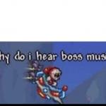 Why Do I Hear Boss Music meme