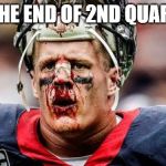 football | AT THE END OF 2ND QUARTER | image tagged in football | made w/ Imgflip meme maker