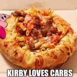 Pasta Bread-bowl | KIRBY LOVES CARBS | image tagged in pasta bread-bowl | made w/ Imgflip meme maker