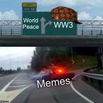 Memes | image tagged in memes | made w/ Imgflip meme maker