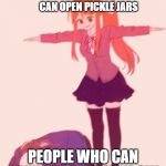Tposemonika | THE KID WHO CAN OPEN PICKLE JARS; PEOPLE WHO CAN OPEN THE BUS WINDOW | image tagged in tposemonika | made w/ Imgflip meme maker